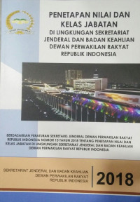 Penetapan Nilai Dan Kelas Jabatan Di Lingkungan Sekretariat Jenderal Dan Badan Keahlian Dewan Perwakilan Rakyat Republik Indonesia