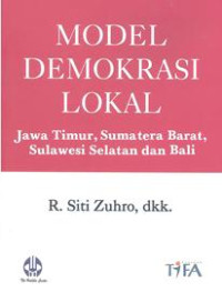 Model demokrasi lokal: Jawa Timur, Sumatera Barat, Sulawesi Selatan dan Bali