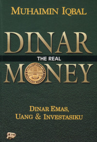 Dinar The Real Money: Dinar Emas, Uang & Investasiku