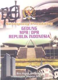 Selayang pandang Gedung MPR/DPR Republik Indonesia