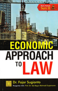 Economic approach to law: Seri Analisis ke-ekonomian tentang hukum