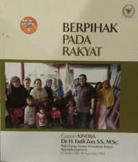 Berpihak Pada Rakyat : Catatan Kinerja Dr.H. Fadli Zon, S.S., M.Sc Wakil Ketua DPR RI (2015-2016)