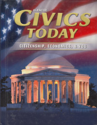 Civics Today: Citizenship, , Economics, & You