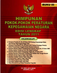 Himpunan Pokok-Pokok Peraturan Kepegawaian Negara edisi Lengkap Tahun 2011 Buku III