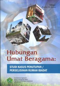 Hubungan Umat Beragama : Studi Kasus Penutupan / Perselisihan Rumah Adat
