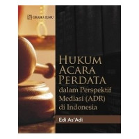 hukum acara perdata dalam perspektif mediasi (ADR) di Indonesia