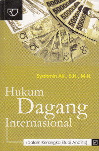 Hukum Dagang Internasional: dalam Kerangka Studi Analitis