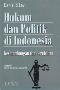 Hukum dan Politik di Indonesia: Kesinambungan dan Perubahan