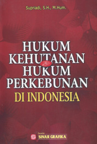 Hukum Kehutanan dan Hukum Perkebunan di Indonesia