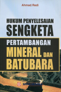 Hukum Penyelesaian Sengketa Pertambangan Mineral dan Batubara