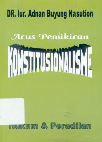 Arus Pemikiran Konstitusionalisme: Hukum & Peradilan