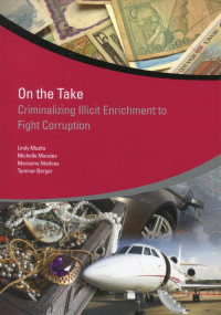 Image of On the take criminalizing illicit enrichment to fight corruption