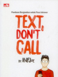 Panduan Bergambar Untuk Para Introver, Text Dont Call