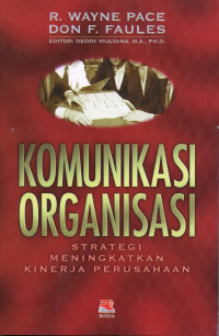 Komunikasi organisasi: strategi meningkatkan kinerja perusahaan