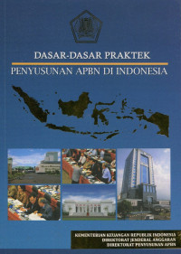 Dasar-dasar praktek penyusunan APBN di Indonesia