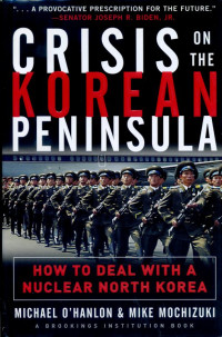Crisis On The Korean Peninsula: How To Deal With a Nuclear North Korea