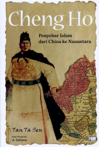 Cheng Ho : penyebar Islam dari China ke nusantara