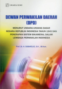 Dewan Perwakilan Daerah (DPD)  Menurut Undang-Undang Dasar Negara Republik Indonesia Tahun 1945 Dan Penerapan Sistem Bikameral Dalam lembaga Perwakilan Indonesia
