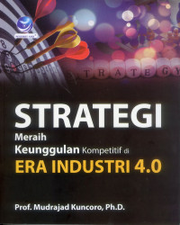 Strategi Meraih Keunggulan Kompetitif di Era Industri 4.0