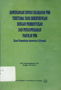 Kewenangan Dewan Keamanan PBB Terutama yang Berhubungan Dengan Pembentukan dan Pengoperasian Pasukan PBB: Kasus 