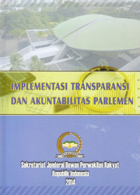 Implementasi Transparansi dan Akuntabilitas Parlemen