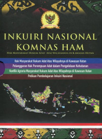 Inkuiri komnas ham: hak masyarakat hukum adat atas wilayahnya di kawasan hutan