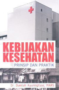 Kebijakan kesehatan: Prinsip dan praktik