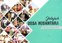 Jelajah Desa Nusantara: Ayo Membangun Desa!