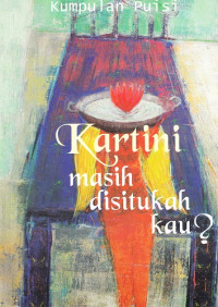 Kartini Masih Disitukah Kau ?