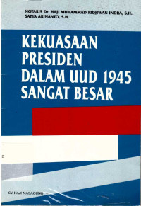Kekuasaan Presiden Dalam UUD 1945 Sangat Besar