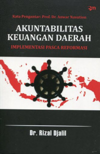 Akuntabilitas keuangan daerah: implementasi pasca reformasi