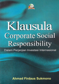Klausula Corporate Social Responsibility dalam Perjanjian Investasi Internasional