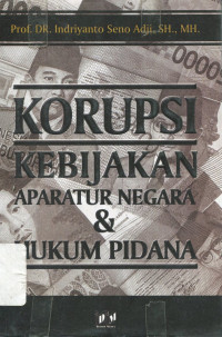Korupsi, Kebijakan Aparatur Negara dan Hukum Pidana