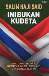 Ini bukan kudeta : reformasi militer Indonesia, Mesir, Thailand, dan Korea Selatan