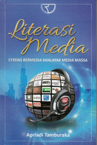 Literasi media : cerdas bermedia khalayak media massa