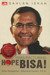 Manufacturing Hope Bisa! : Impian dan Gagasan Segar Dahlan dalam Mengelola BUMN