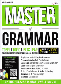 Master of Grammar: TOEFL, TOEIC, IELTS, EAP: Panduan Cerdas Penguasaan Bahasa Inggris