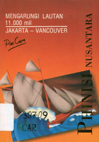 Phinisi Nusantara: mengarungi lautan 11.000 mil jakarta - vancouver