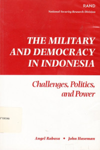 The Military and Democracy in Indonesia: Challenges, Politics and Power