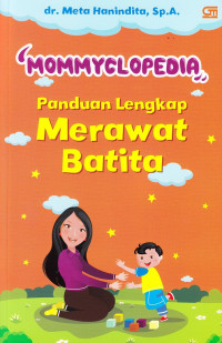 Mommyclopedia: Panduan Lengkap Merawat Batita (1-3 Tahun)