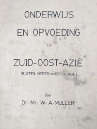 Onderwijs en Opvoeding in Zuid-Oost-Azie (Buiten Nederlandsch-Indie)