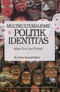 Multikulturalisme dan Politik Identitas: Dalam Teori dan Praktik
