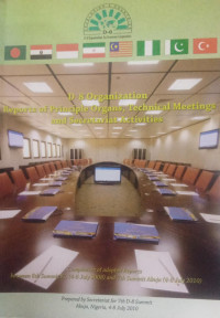 D-8 Organization Report of Principle Organs, Technical Meetings and Secretariat Activities : Compilation of adopted reports between 6th Summit KL (4-8 July 2008) and 7th summit Abuja (4-8 July 2010)