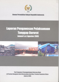Laporan pengawasan pelaksanaan tanggap darurat januari s.d. agustus 2005