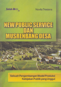 New Public Service dan Musrenbang Desa: Sebuah Pengembangan Model Produksi Kebijakan Publik yang Unggul