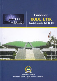 Panduan Kode Etik Bagi Anggota DPR RI