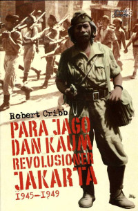Para Jago dan Kaum Revolusioner Jakarta 1945-1949
