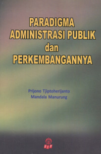 Paradigma Administrasi Publik dan Perkembangannya