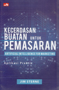 Kecerdasan buatan untuk pemasaran : artificial intelligence for marketing