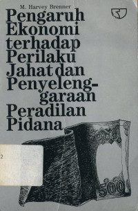 Pengaruh Ekonomi terhadap Perilaku Jahat dan Penyelenggaraan Peradilan Pidana